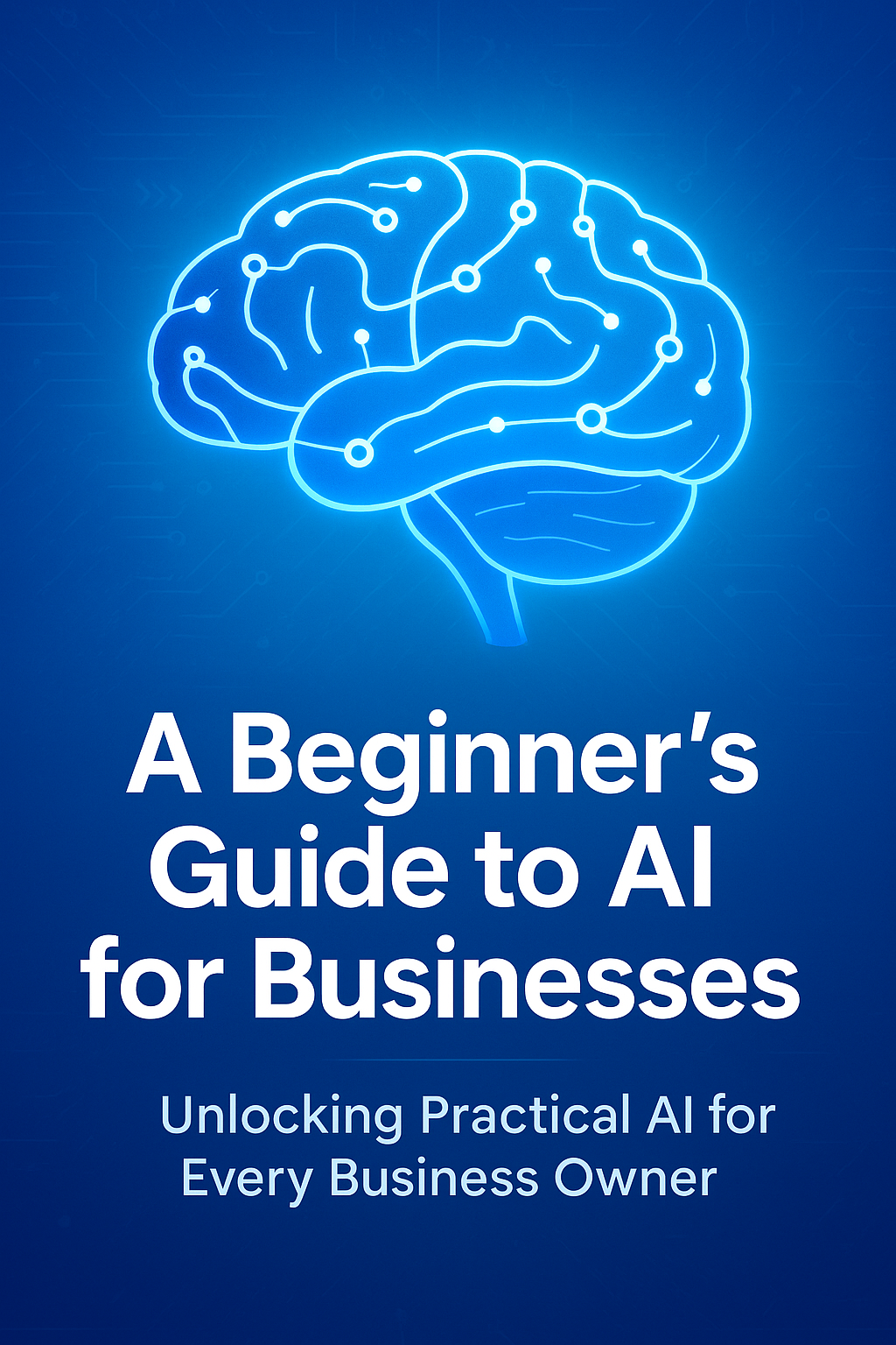 A Beginner’s Guide to AI for Businesses Ebook Cover